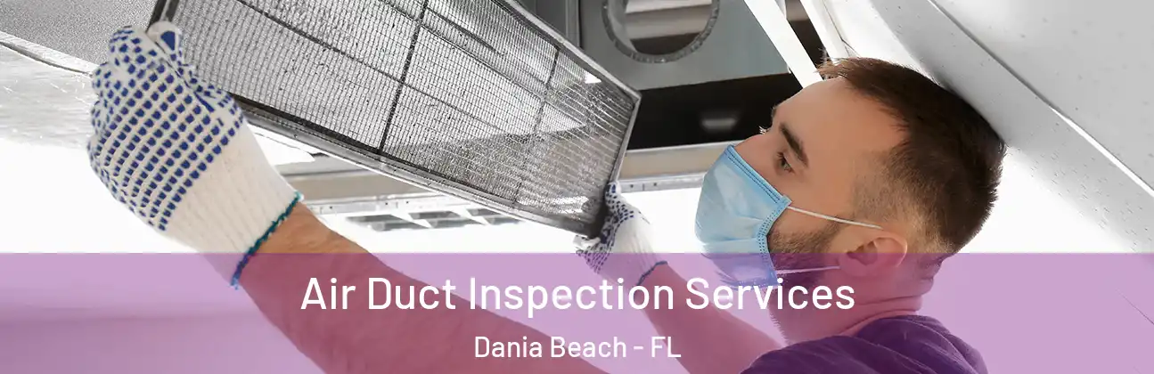  Air Duct Inspection Services Dania Beach - FL
