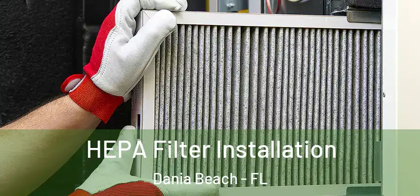  HEPA Filter Installation Dania Beach - FL