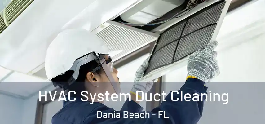  HVAC System Duct Cleaning Dania Beach - FL